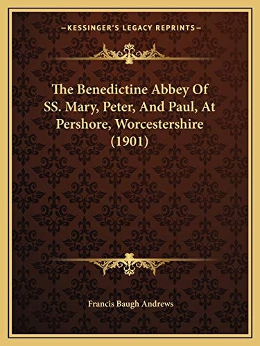 The Benedictine Abbey Of SS. Mary, Peter, And Paul, At Pershore, Worcestershire (1901)