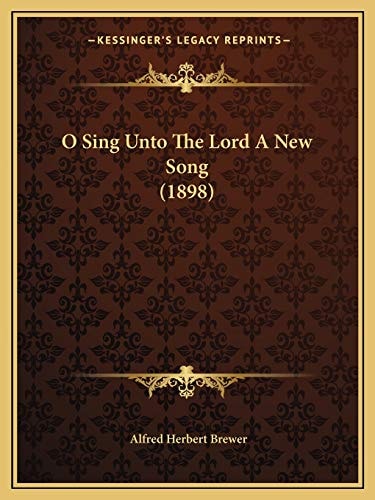 O Sing Unto The Lord A New Song (1898)