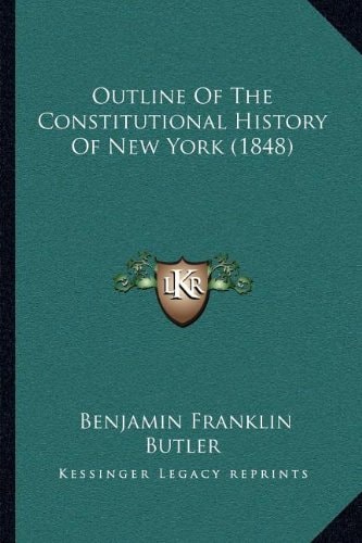 Outline Of The Constitutional History Of New York (1848)