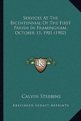Services At The Bicentennial Of The First Parish In Framingham, October 13, 1901 (1902)