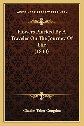 Flowers Plucked By A Traveler On The Journey Of Life (1840)
