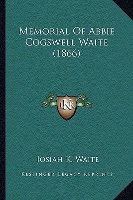 Memorial Of Abbie Cogswell Waite (1866)