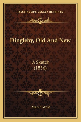 Dingleby, Old And New: A Sketch (1856)