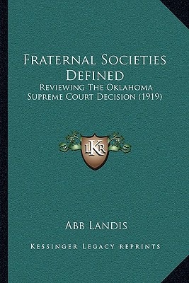 Fraternal Societies Defined: Reviewing The Oklahoma Supreme Court Decision (1919)