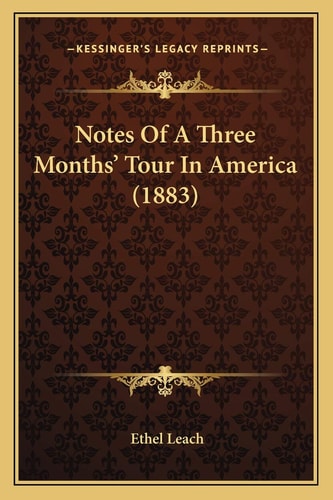 Notes Of A Three Months' Tour In America (1883)