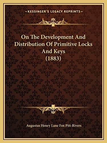 On The Development And Distribution Of Primitive Locks And Keys (1883)