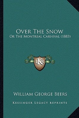Over The Snow: Or The Montreal Carnival (1883)