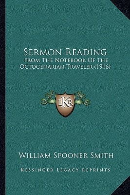 Sermon Reading: From The Notebook Of The Octogenarian Traveler (1916)