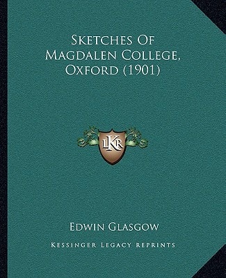 Sketches Of Magdalen College, Oxford (1901)