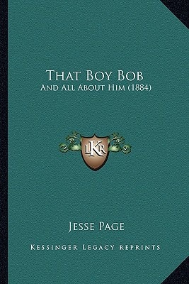 That Boy Bob: And All About Him (1884)