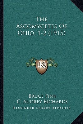 The Ascomycetes Of Ohio, 1-2 (1915)