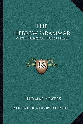 The Hebrew Grammar: With Principal Rules (1823)