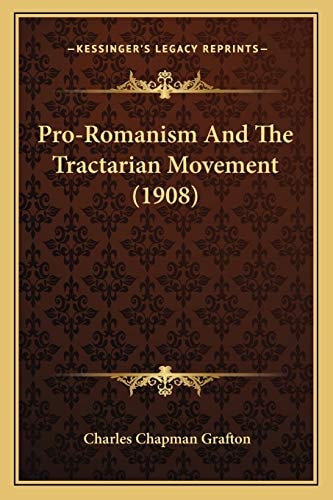 Pro-Romanism And The Tractarian Movement (1908)