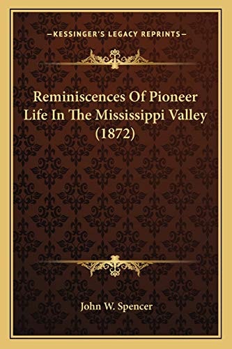 Reminiscences Of Pioneer Life In The Mississippi Valley (1872)