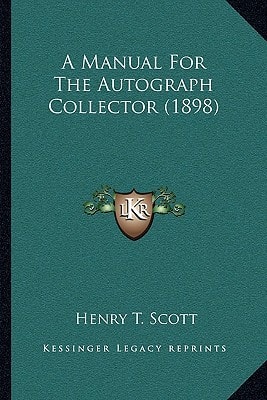 A Manual For The Autograph Collector (1898)