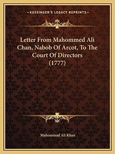 Letter From Mahommed Ali Chan, Nabob Of Arcot, To The Court Of Directors (1777)