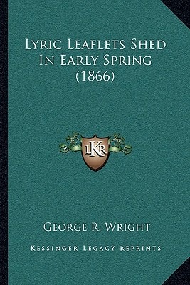 Lyric Leaflets Shed In Early Spring (1866)
