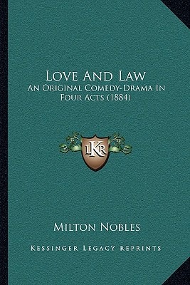 Love And Law: An Original Comedy-Drama In Four Acts (1884)