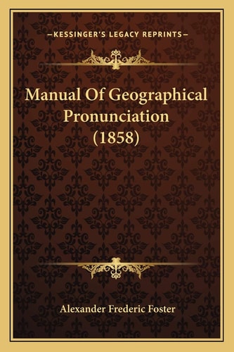 Manual Of Geographical Pronunciation (1858)