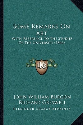 Some Remarks On Art: With Reference To The Studies Of The University (1846)