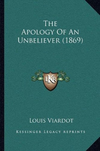 The Apology Of An Unbeliever (1869)