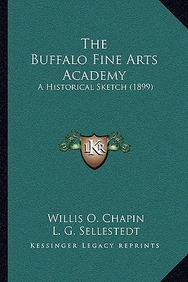 The Buffalo Fine Arts Academy: A Historical Sketch (1899)