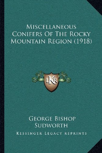 Miscellaneous Conifers Of The Rocky Mountain Region (1918)