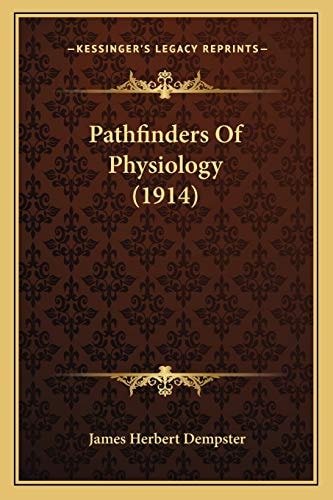 Pathfinders Of Physiology (1914)