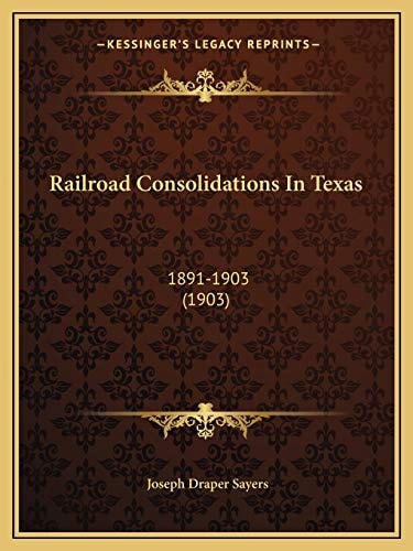 Railroad Consolidations In Texas: 1891-1903 (1903)