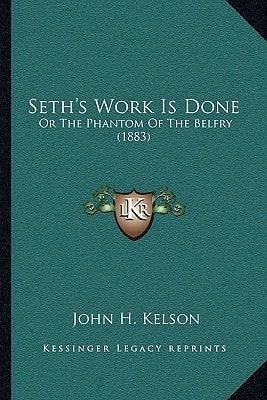 Seth's Work Is Done: Or The Phantom Of The Belfry (1883)
