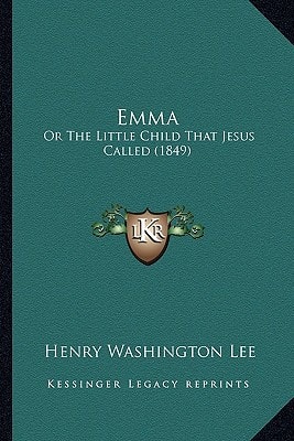 Emma: Or The Little Child That Jesus Called (1849)