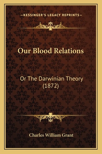 Our Blood Relations: Or The Darwinian Theory (1872)