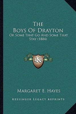 The Boys Of Drayton: Or Some That Go And Some That Stay (1884)