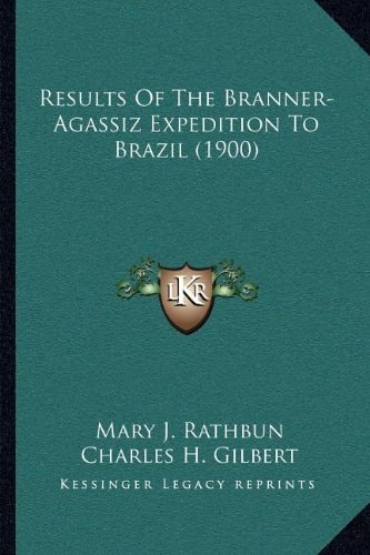 Results Of The Branner-Agassiz Expedition To Brazil (1900)