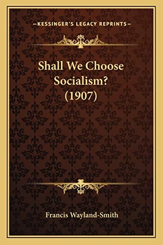 Shall We Choose Socialism? (1907)