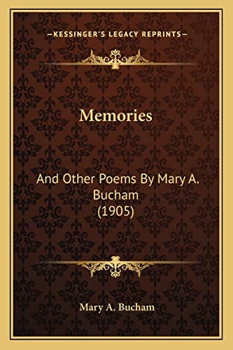 Memories: And Other Poems By Mary A. Bucham (1905)