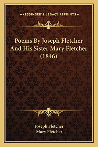 Poems By Joseph Fletcher And His Sister Mary Fletcher (1846)