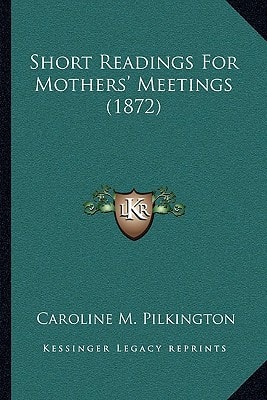 Short Readings For Mothers' Meetings (1872)