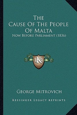 The Cause Of The People Of Malta: Now Before Parliament (1836)