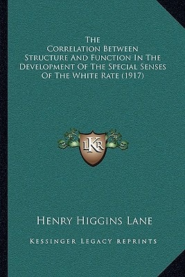 The Correlation Between Structure And Function In The Development Of The Special Senses Of The White Rate (1917)