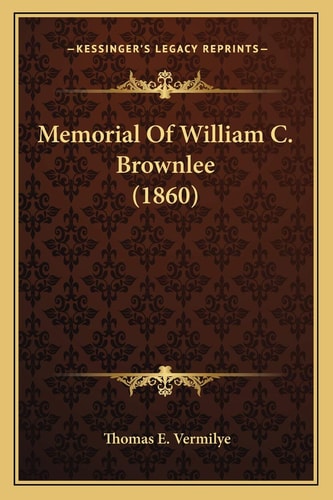 Memorial Of William C. Brownlee (1860)