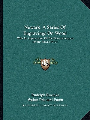 Newark, A Series Of Engravings On Wood: With An Appreciation Of The Pictorial Aspects Of The Town (1917)