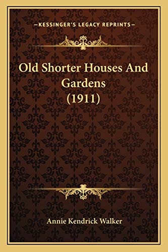 Old Shorter Houses And Gardens (1911)