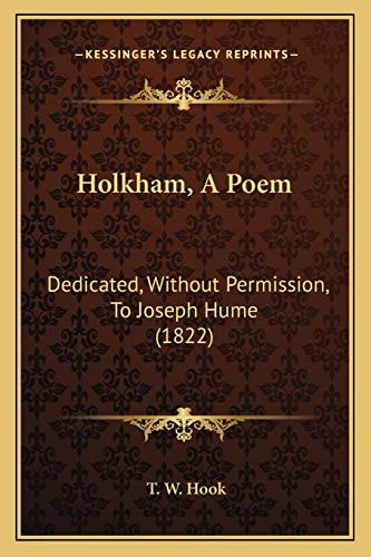 Holkham, A Poem: Dedicated, Without Permission, To Joseph Hume (1822)