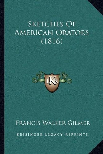 Sketches Of American Orators (1816)