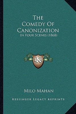 The Comedy Of Canonization: In Four Scenes (1868)