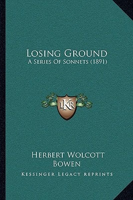 Losing Ground: A Series Of Sonnets (1891)