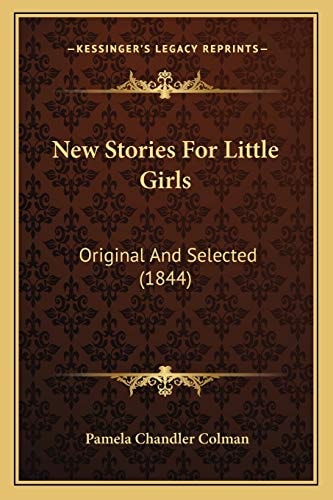 New Stories For Little Girls: Original And Selected (1844)