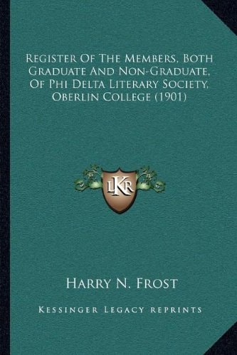 Register Of The Members, Both Graduate And Non-Graduate, Of Phi Delta Literary Society, Oberlin College (1901)