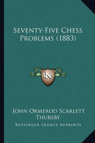 Seventy-Five Chess Problems (1883)